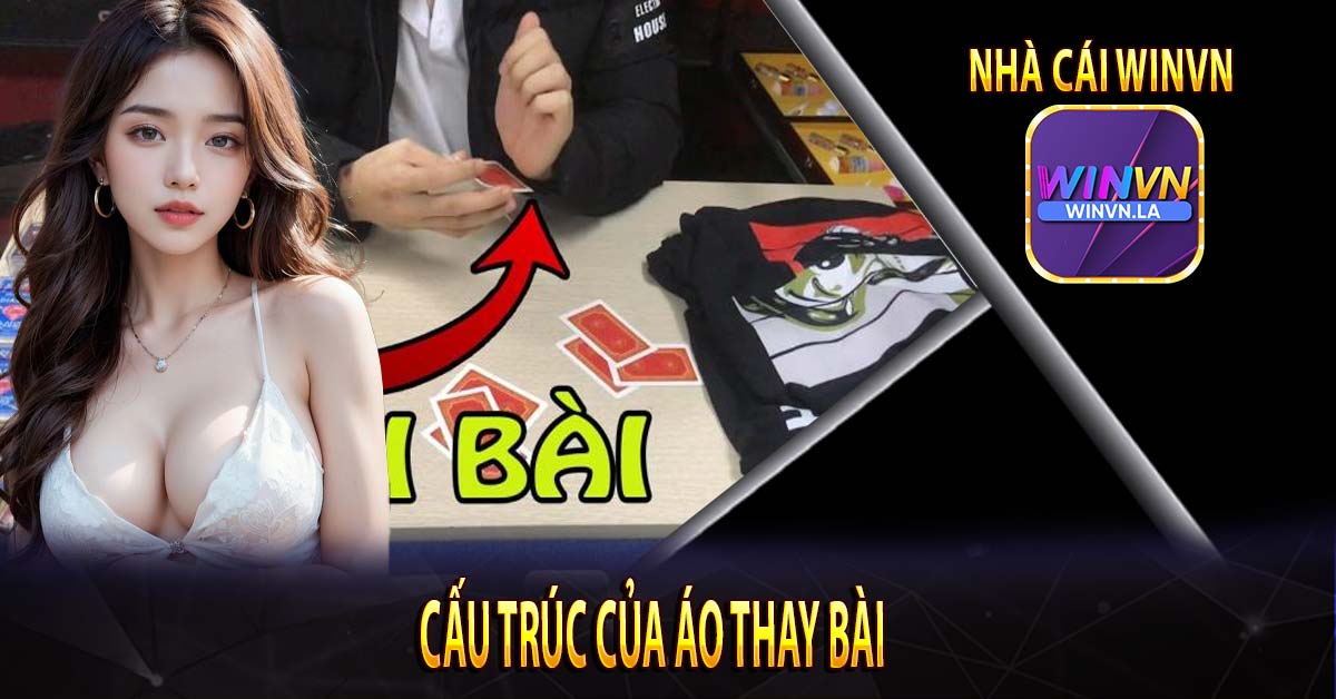 Cấu trúc của áo thay bài