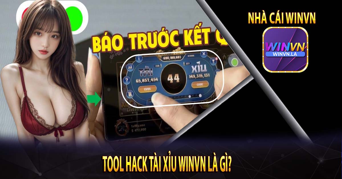 Tool hack tài xỉu Winvn là gì?