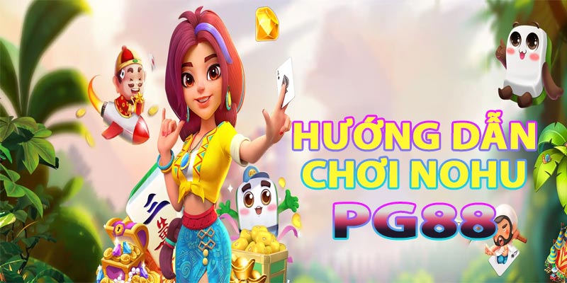 Hướng Dẫn Chơi Nổ Hũ PG88